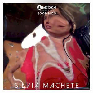 Moska Apresenta Zoombido: Silvia Machete (Live)