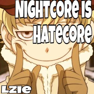 Nightcore Is Hatecore