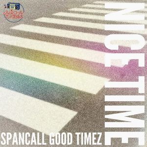 NICE TIME (NEW SPANCALL)