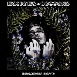 Echoes & Cocoons