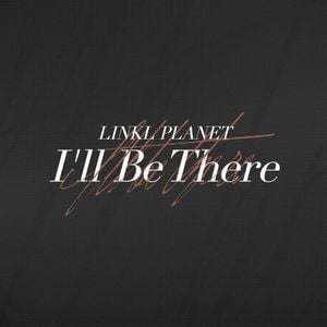 I’ll Be There (Single)