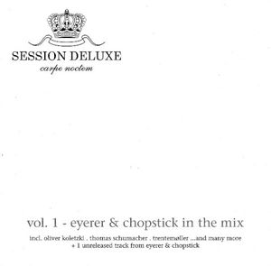 Session Deluxe Carpe Noctem Vol. 1: Eyerer & Chopstick in the Mix