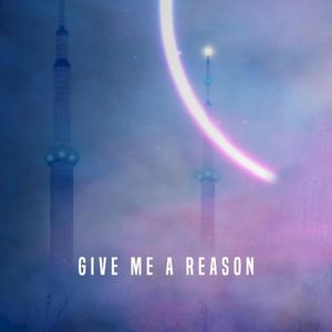 Give Me a Reason (Single)