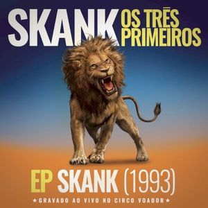 Skank, Os Três Primeiros - EP Skank (1993) (Live)