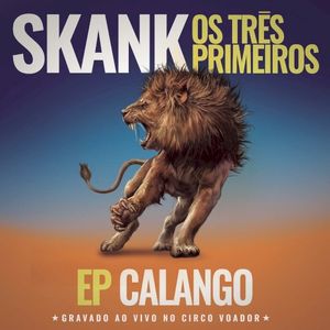 Skank, Os Três Primeiros - EP Calango (Live)