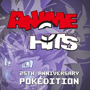 ANIME HITS 25th anniversary Pokédition