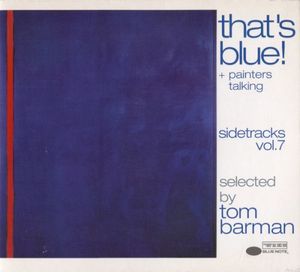 Blue Note's Sidetracks Vol 7: That's Blue! + Painters Talking