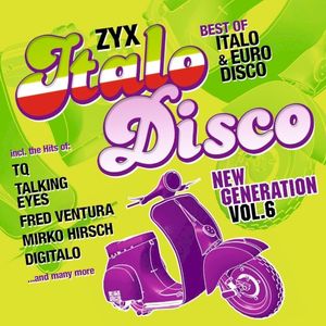 ZYX Italo Disco: New Generation, Vol. 6