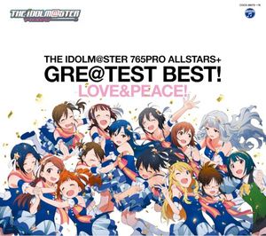 THE IDOLM@STER 765PRO ALLSTARS+ GRE@TEST BEST! -LOVE&PEACE! -