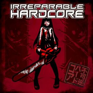 IRREPARABLE HARDCORE