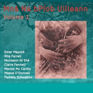 Mná Na bPíob Uilleann: Vol.1