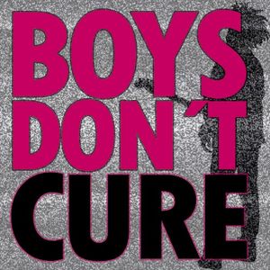 Boys Don't Cure