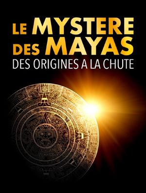 Le mystère des mayas