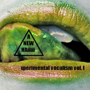 Xperimental Vocalism Vol I