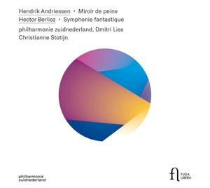 Hendrik Andriessen: Miroir de Peine / Hector Berlioz: Symphonie Fantastique