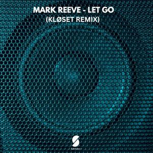 Let Go (KLØSET Remix) (Single)