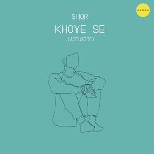 Khoye Se (Acoustic) (Single)