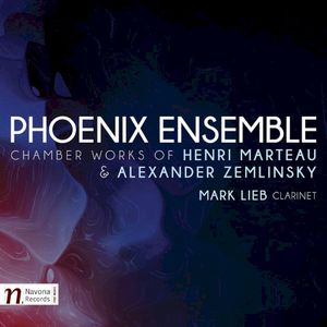 Chamber Works of Henri Marteau & Alexander Zemlinsky