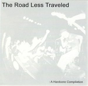 The Road Less Traveled: A Hardcore Compilation