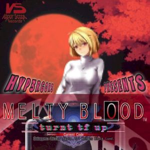 Melty Blood turnt tf up (EP)