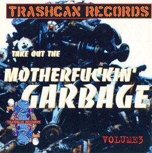 Take Out the Motherfuckin' Garbage, Volume 3