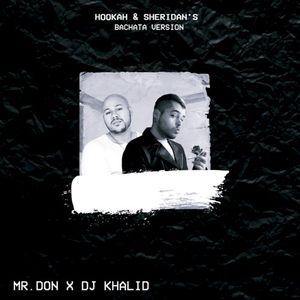 Hookah & Sheridan's (Bachata Version) (Single)