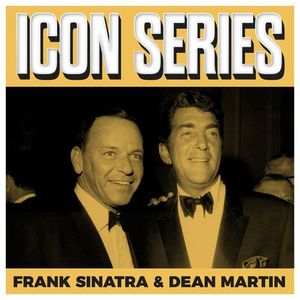 Icon Series - Frank Sinatra & Dean Martin