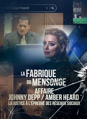La Fabrique du mensonge : Affaire Johnny Depp/Amber Heard - La justice à l'épreuve des réseaux sociaux