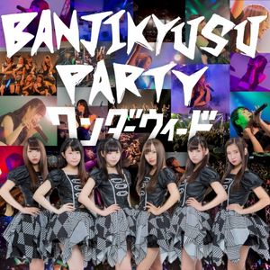 BANJIKYUSU PARTY (Single)