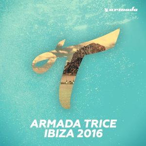 Armada Trice - Ibiza 2016