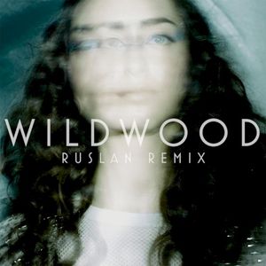 Wildwood (RUSLAN Remix) (Single)