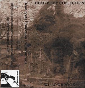 Dead Body Collection / Willowbrook
