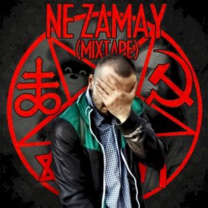 NE ZAMAY (Mixtape)