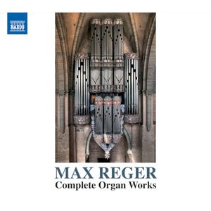 Max Reger Complete Organ Works