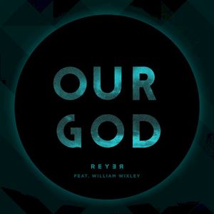 Our God (Reyer remix) (Single)