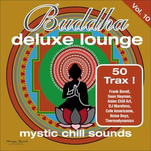 Buddha Deluxe Lounge, Vol. 10: Mystic Chill Sounds