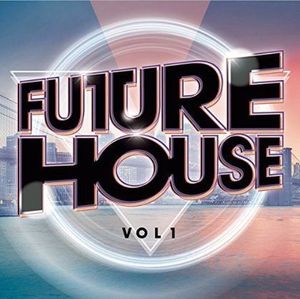 Future House, Vol. 1