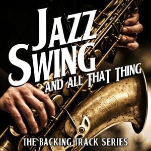 Jazz, Swing and All That Thing - The Backing Track Series