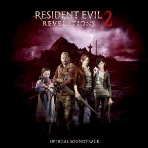 Resident Evil Revelations 2 (Official Soundtrack) (OST)