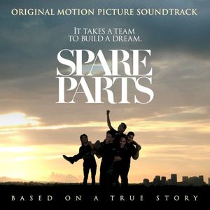 Spare Parts: Original Motion Picture Soundtrack