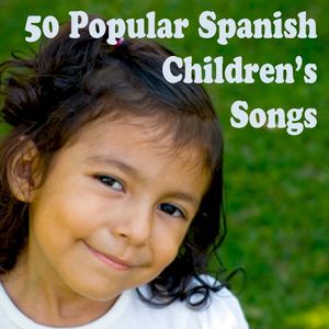 50 Popular Spanish Children’s Songs