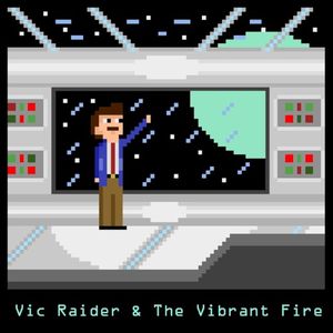 Vic Raider & The Vibrant Fire