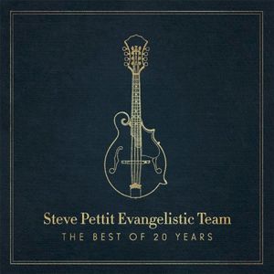 Steve Pettit Evangelistic Team: The Best of 20 Years