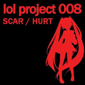 lol project 008:SCAR/HURT (Single)