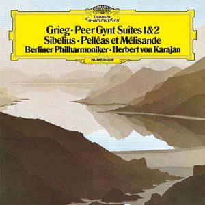 Grieg: Peer Gynt Suites 1 & 2 / Sibelius: Pelléas et Mélisande