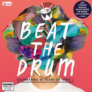 Beat the Drum (Live Concert Celebrating 40 Years of Triple J)