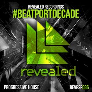 Revealed Recordings #BeatportDecade Progressive House