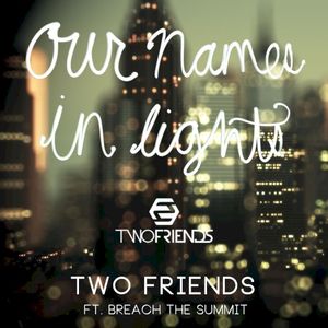 Our Names in Lights (feat. Breach the Summit) (Single)