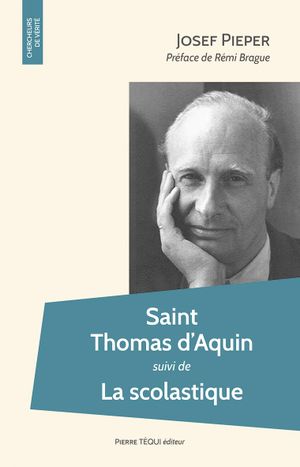 Saint Thomas d’Aquin suivi de La scolastique