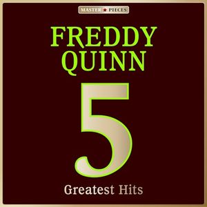 Masterpieces presents Freddy Quinn: 5 Greatest Hits (EP)